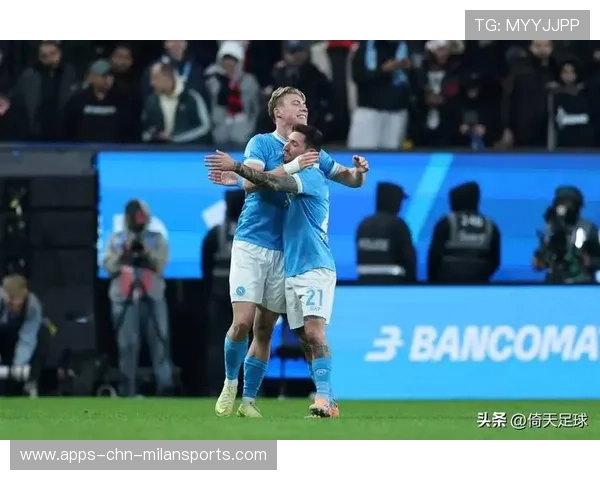 那不勒斯替补上场后一脚远射定格比分:坚韧与瞬间定格的力量